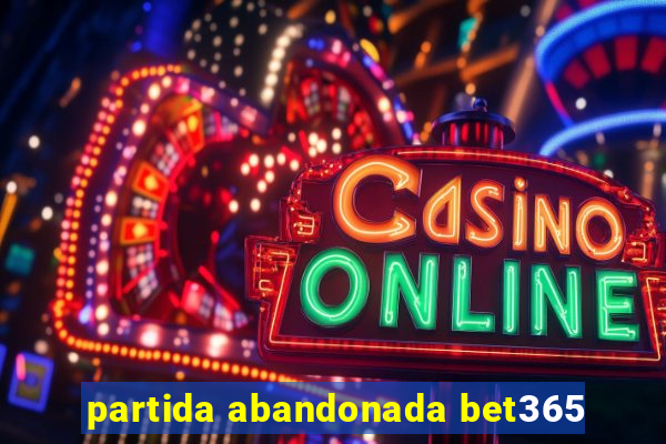 partida abandonada bet365